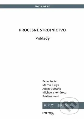 Procesné strojníctvo (Príklady) - Peter Peciar - kniha z kategorie Vysoké školy