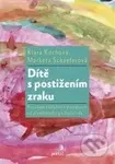 Dítě s postižením zraku (Rozvíjení základních dovedností od raného po školní věk) - kniha z kategorie Vztahy a rodina