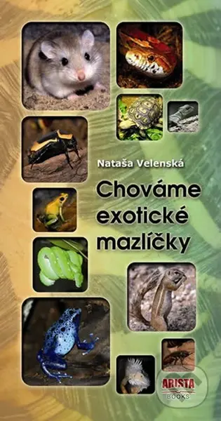 Chováme exotické mazlíčky - Nataša Velenská - kniha z kategorie Teraristika