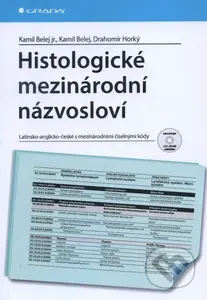 Histologické mezinárodní názvosloví (Latinsko-anglicko-české s mezinárodními číselnými kódy) - kniha z kategorie Medicína