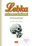 Lebka s dvoma zámkami - Juraj Martiška (ilustrátor), Peter Karpinský - kniha z kategorie Pro děti