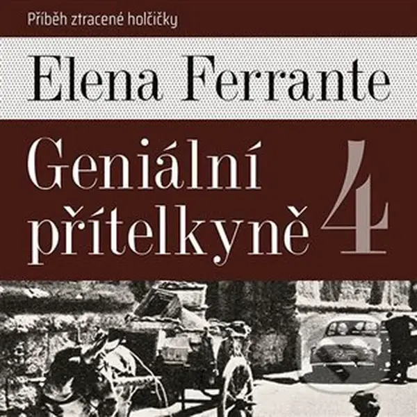 Geniální přítelkyně 4 (Příběh ztracené holčičky) - Elena Ferrante