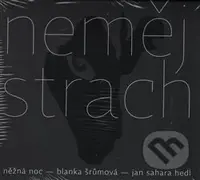 Neměj strach / Něžná noc - Jan Sahara Hedl