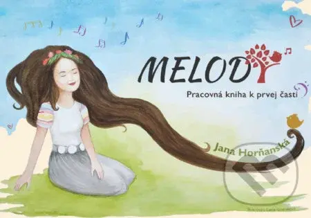 Melody (Pracovná kniha k prvej časti) - Jana Horňanská - kniha z kategorie Naučné knihy