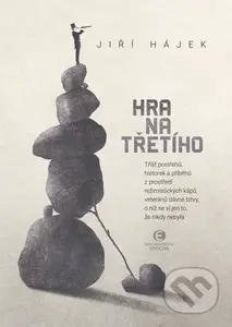 Hra na třetího - Jiří Hájek - kniha z kategorie Životopisy