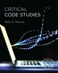 Critical Code Studies - Mark C. Marino - kniha z kategorie Počítače a internet