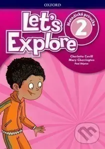 Let's Explore 2: Teacher's Guide (SK) - Charlotte Covill, Mary Charrington, Paul Shipton