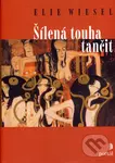 Šílená touha tančit - Elie Wiesel