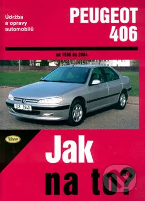 Peugeot 406 (1996 - 2004) - Peter T. Gill, A.K. Legg - kniha z kategorie Přírodní vědy a technika