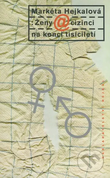 Ženy @ cizinci na konci tisíciletí - Markéta Hejkalová - kniha z kategorie Romantická