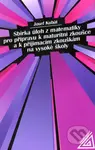 Sbírka úloh z matematiky pro přípravu k maturitní zkoušce a k přijímac.zk.na VŠ - kniha z kategorie Gymnázia