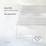 Vox Clamantis: Arvo Pärt - And I heard a voice - Vox Clamantis, Arvo Pärt
