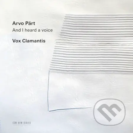 Vox Clamantis: Arvo Pärt - And I heard a voice - Vox Clamantis, Arvo Pärt
