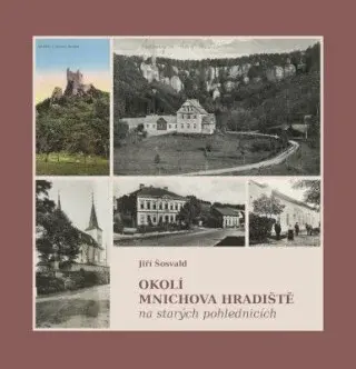 Okolí Mnichova Hradiště na starých pohlednicích - Jiří Šosvald