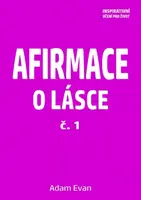 Afirmace o Lásce č. 1 - Adam Evan - e-kniha