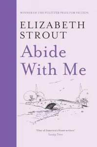 Abide With Me - Elizabeth Stroutová