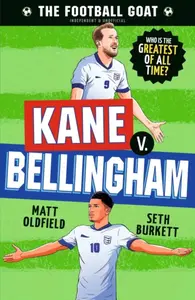 The Football GOAT: Kane v. Bellingham - Matt Oldfield, Seth Burkett