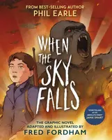 When the Sky Falls: Graphic Novel - Phil Earle, Fred Fordham
