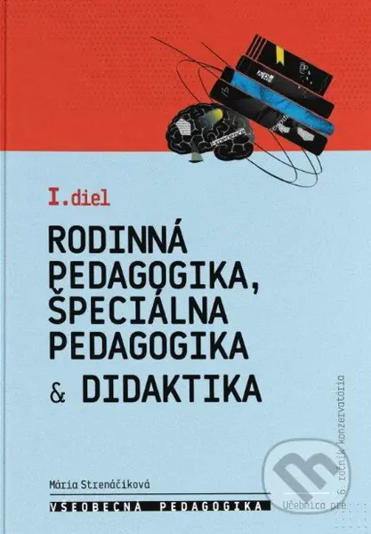 Všeobecná pedagogika pre 6. ročník konzervatória - 1. diel - kniha z kategorie Didaktika