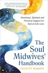 The Soul Midwives' Handbook (Revised Edition) - Felicity Warner