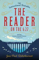 The Reader on the 6.27 - Didierlaurent Jean-Paul