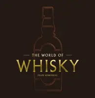The World of Whisky - Felipe Schrieberg