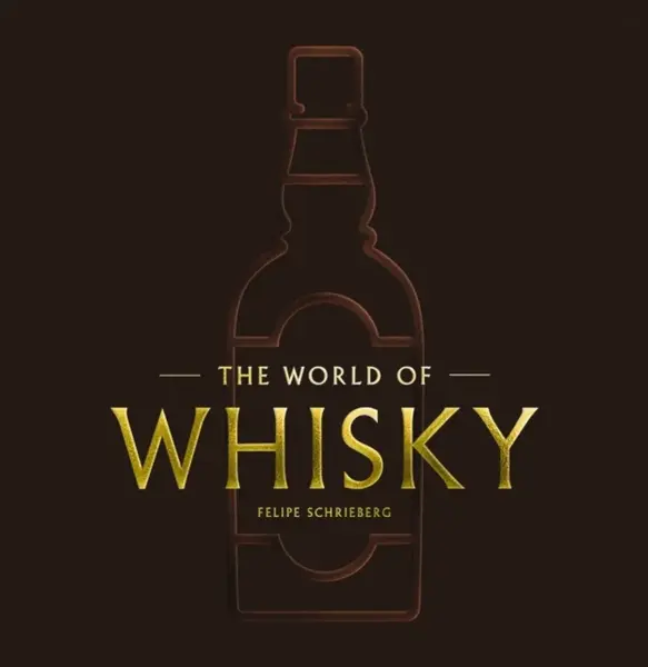 The World of Whisky - Felipe Schrieberg