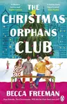 The Christmas Orphans Club - Freeman Becca