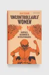 Kniha Bloomsbury Publishing PLC Uncontrollable Women, Nan Sloane