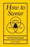 How to Swear - Stephen Wildish