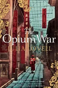 The Opium War - Julia Lovellová