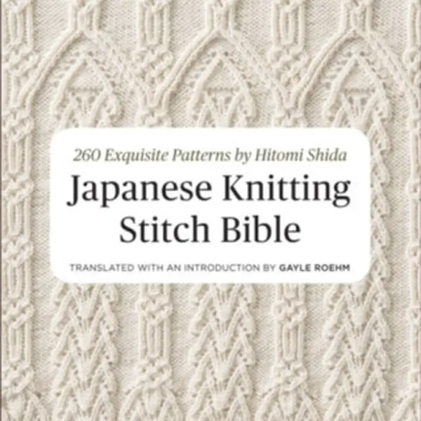 Japanese Knitting Stitch Bible - Hitomi Shida
