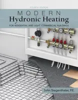 Modern Hydronic Heating and Cooling - John  Siegenthaler