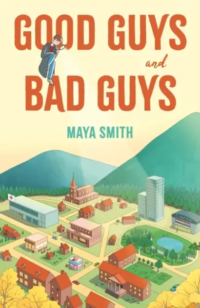 Good Guys and Bad Guys - Maya Smith