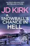 A Snowball's Chance in Hell - JD Kirk