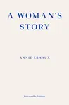 A Woman's Story - Annie Ernaux