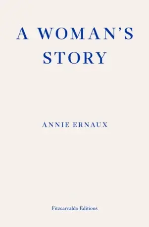 A Woman's Story - Annie Ernaux