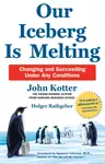 Our Iceberg Is Melting - Holger Rathgeber, Kotter John