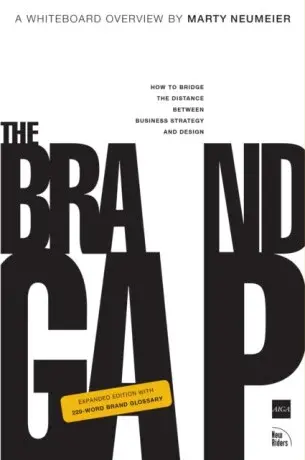 The Brand Gap: How to Bridge the Distance Between Business Strategy and Design - Neumeier Marty