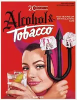 20th Century Alcohol & Tobacco Ads. 45th Ed. - Steven Heller, Jim Heimann, Allison Silver