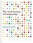 The Art & Science of Foodpairing - Peter Coucquyt, Bernard Lahousse, Johan Langenbick