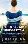 The Other Miss Bridgerton (A Bridgerton Prequel) - Julia Quinnová