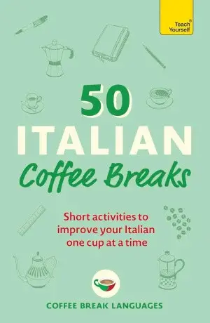 50 Italian Coffee Breaks - Coffee Break Languages