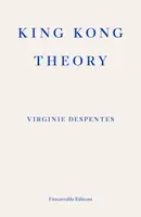 King Kong Theory - Virginie Despentes