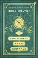 The Geographers Map to Romance - India Holton