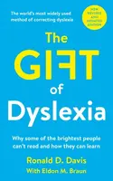 The Gift of Dyslexia - Eldon M. Braun, Ronald D. Davis
