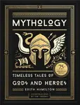 Mythology: Timeless Tales of Gods and Heroes - Edith Hamilton