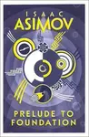 Prelude to Foundation - Isaac Asimov