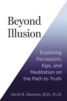 Beyond Illusion - David R. Hawkins