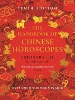 The Handbook of Chinese Horoscopes - Theodora Lau, Laura Lau